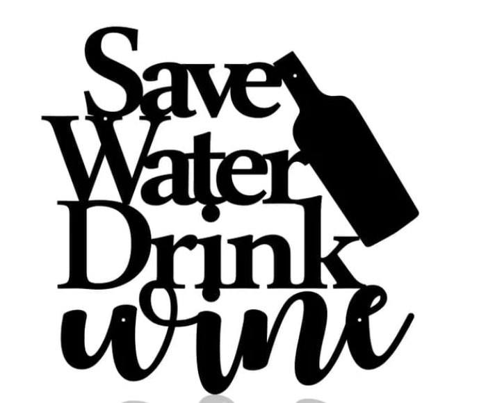 Save water drink wine sign