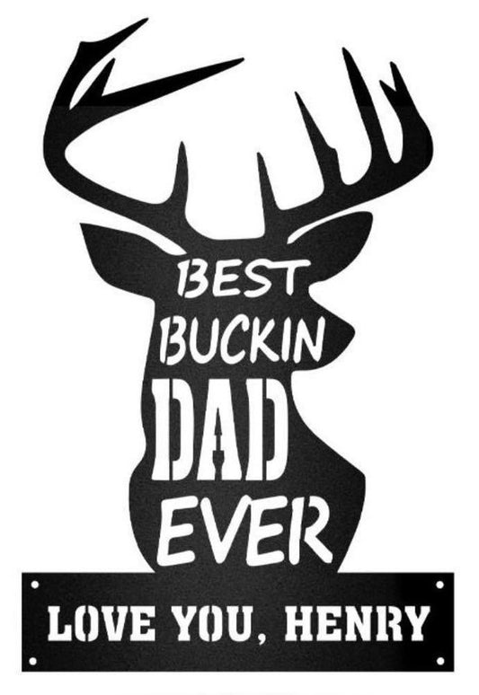 Best Bucking Dad Custom Sign